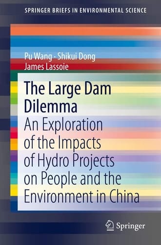 The Large Dam Dilemma An Exploration of the Impacts of Hydro Projects on People and the Environment in China