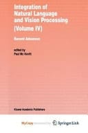 Integration of Natural Language and Vision Processing Recent Advances Volume IV