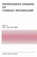 Noninvasive Imaging of Cardiac Metabolism Single Photon Scintigraphy, Positron Emission Tomography and Nuclear Magnetic Resonance