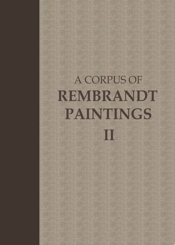 A Corpus of Rembrandt Paintings Volume II: 1631–1634