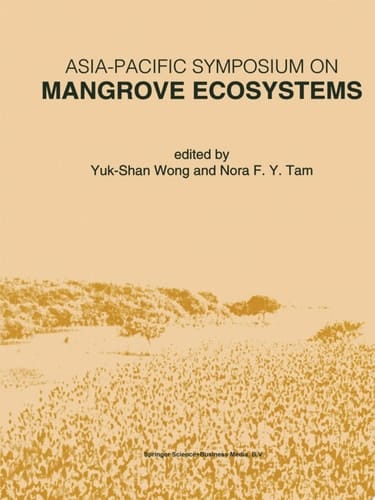 Asia-Pacific Symposium on Mangrove Ecosystems Proceedings of the International Conference held at The Hong Kong University of Science & Technology, September 1–3, 1993
