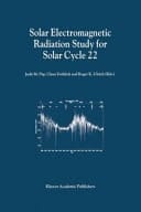 Solar Electromagnetic Radiation Study for Solar Cycle 22 Proceedings of the SOLERS22 Workshop held at the National Solar Observatory, Sacramento Peak, Sunspot, New Mexico, U.S.A., June 17–21, 1996