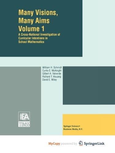 Many Visions, Many Aims A Cross-National Investigation of Curricular Intentions in School Mathematics