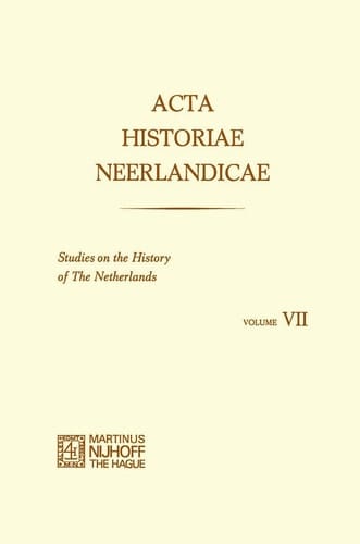 Acta Historiae Neerlandicae Studies on the History of The Netherlands VII