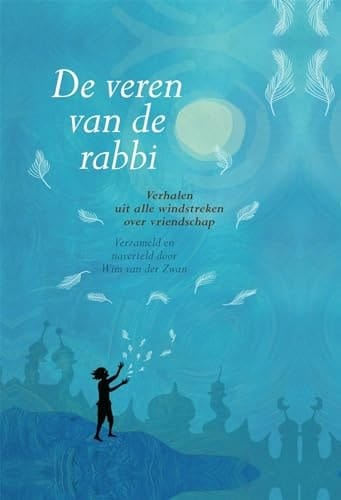 De veren van de rabbi verhalen uit alle windstreken over vriendschap