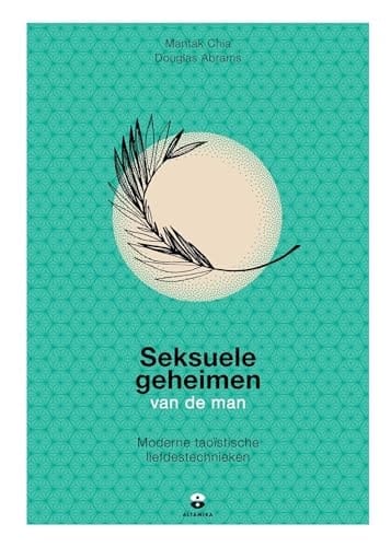 Seksuele geheimen van de man moderne taoï̈stische liefdestechnieken