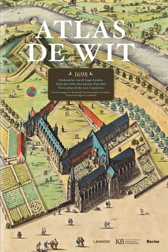 Atlas De Wit 1698 : Stedenatlas van de Lage Landen : van Groningen tot Kamerijk