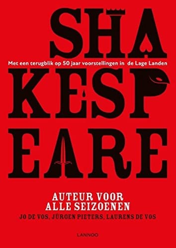 Shakespeare auteur voor alle seizoenen : met een terugblik op 50 jaar voorstellingen in de Lage Landen