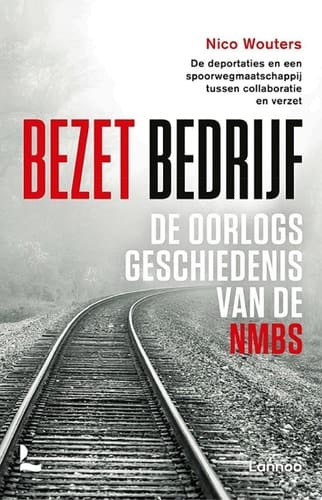Bezet bedrijf De oorlogsgeschiedenis van de NMBS