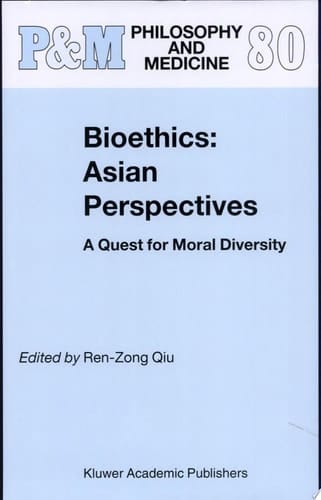 Bioethics: Asian Perspectives A Quest for Moral Diversity
