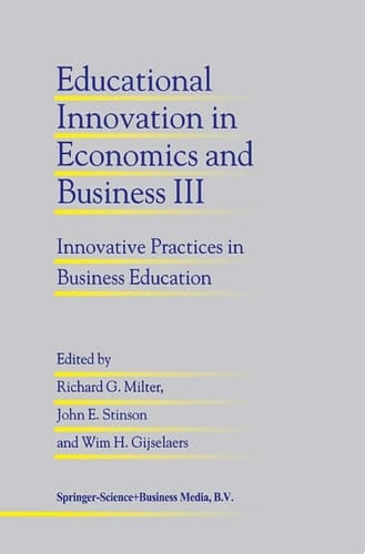 Educational Innovation in Economics and Business III Innovative Practices in Business Education