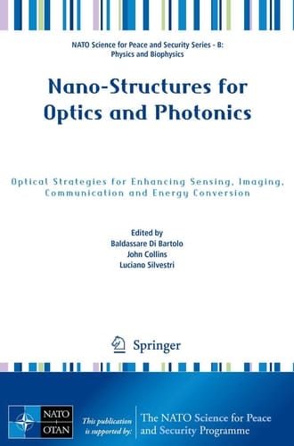 Nano-Structures for Optics and Photonics Optical Strategies for Enhancing Sensing, Imaging, Communication and Energy Conversion