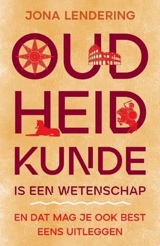 Oudheidkunde is een wetenschap En dat mag je ook best eens uitleggen