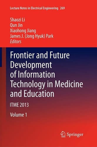 Frontier and Future Development of Information Technology in Medicine and Education ITME 2013