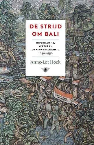 De strijd om Bali imperialisme, verzet en onafhankelijkheid, 1846-1950