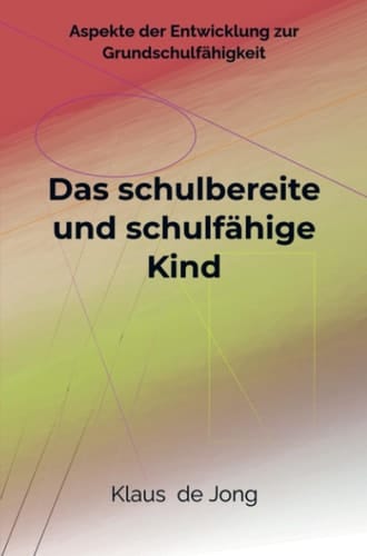 Das schulbereite und schulfähige Kind