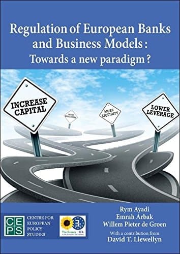 Regulation of European Banks and Business Models Towards a New Paradigm?