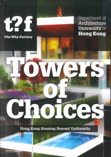 Towers of Choices Hong Kong Housing Beyond Uniformity