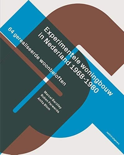 Experimentele woningbouw in Nederland 1968-1980 64 gerealiseerde woonbeloften