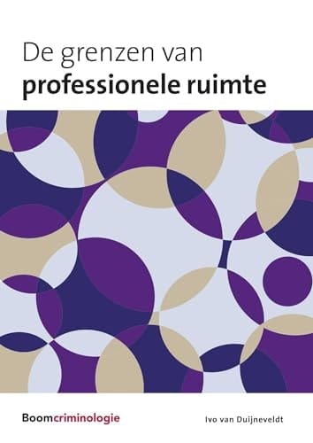De grenzen van professionele ruimte normoverschrijdend gedrag bij een Limburgs politieteam