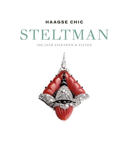 Haagse chic Steltman : 100 Jaar sieraden & zilver