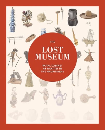 The Lost Museum Royal Cabinet of Rarities in the Mauritshuis