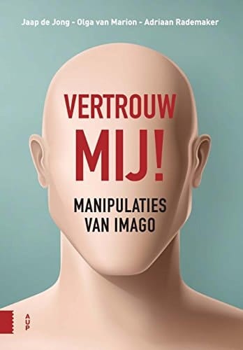 Vertrouw mij! Manipulaties van imago