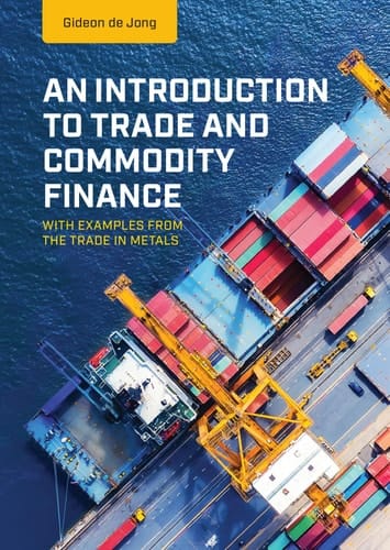 An Introduction to Trade and Commodity Finance With examples from the trade in metals