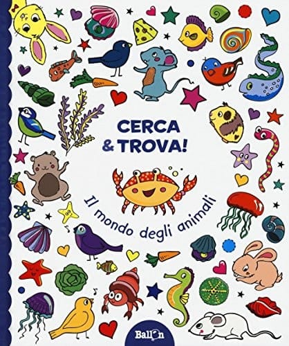 Il mondo degli animali. Cerca & trova!