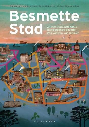 Besmette stad vijfenzestig kunstenaars antwoorden op Bezette stad van Paul van Ostaijen