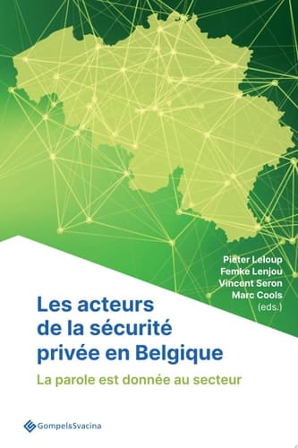 Les acteurs de la sécurité privée en Belgique La parole est donnée au secteur