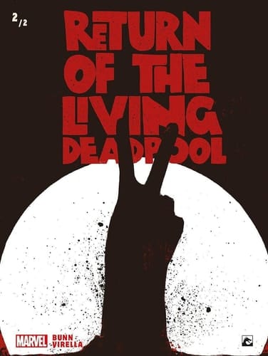Return of the Living Deadpool 2/2