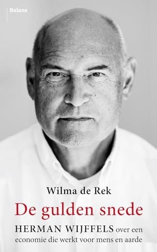 De gulden snede Herman Wijffels over een economie die werkt voor mens en aarde