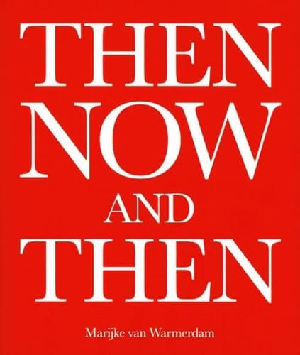 Then, Now, and Then
