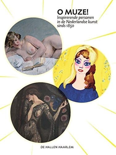 O muze! Inspirerende personen in de Nederlandse kunst sinds 1850
