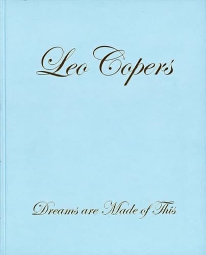 Leo Copers Dreams are Made of this