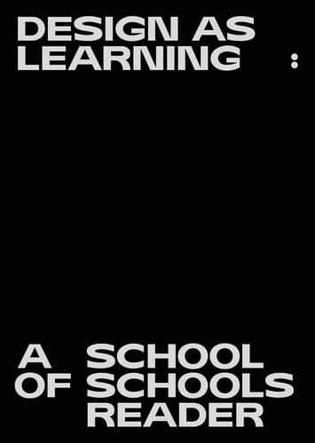 Design as Learning A School of Schools Reader