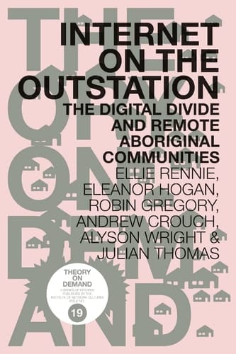 Internet on the Outstation The Digital Divide and Remote Aboriginal Communities
