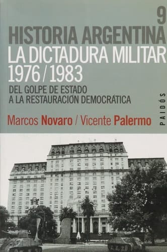 La Dictadura Militar, 1976-1983: del Golpe de Estado a la Restauracion Democratica (Spanish Edition)