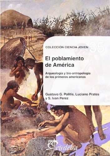 El poblamiento de America arqueología y bio-antropología de los primeros americanos