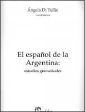 El español de la Argentina estudios gramaticales