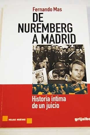 de Nuremberg a Madrid: Historia Intima de Un Juicio