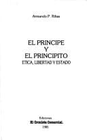 El príncipe y el principito: Ética, libertad y estado (Spanish Edition)