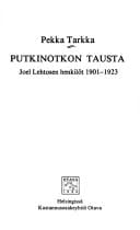 Putkinotkon tausta: Joel Lehtosen henkilöt 1901-1923