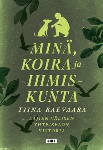 Minä, koira ja ihmiskunta lajien välisen yhteiselon historia