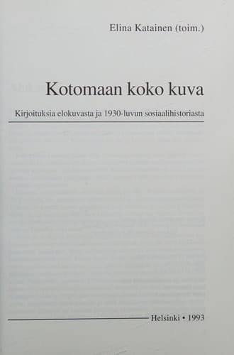 Kotomaan koko kuva kirjoituksia elokuvasta ja 1930-luvun sosiaalihistoriasta