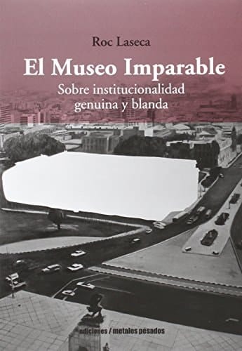 El museo imparable sobre institucionalidad genuina y blanda