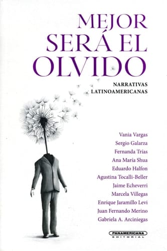 Mejor será el olvido narrativas latinoamericanas