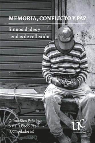 Memoria, conflicto y paz: Sinuosidades y sendas de reflexión
