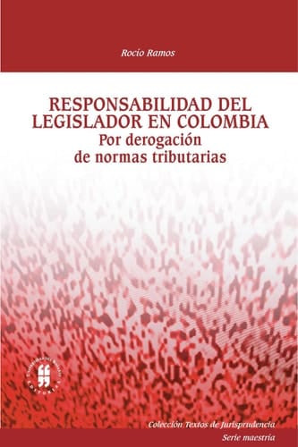 Responsabilidad del legislador en Colombia Por derogación de normas tributarias